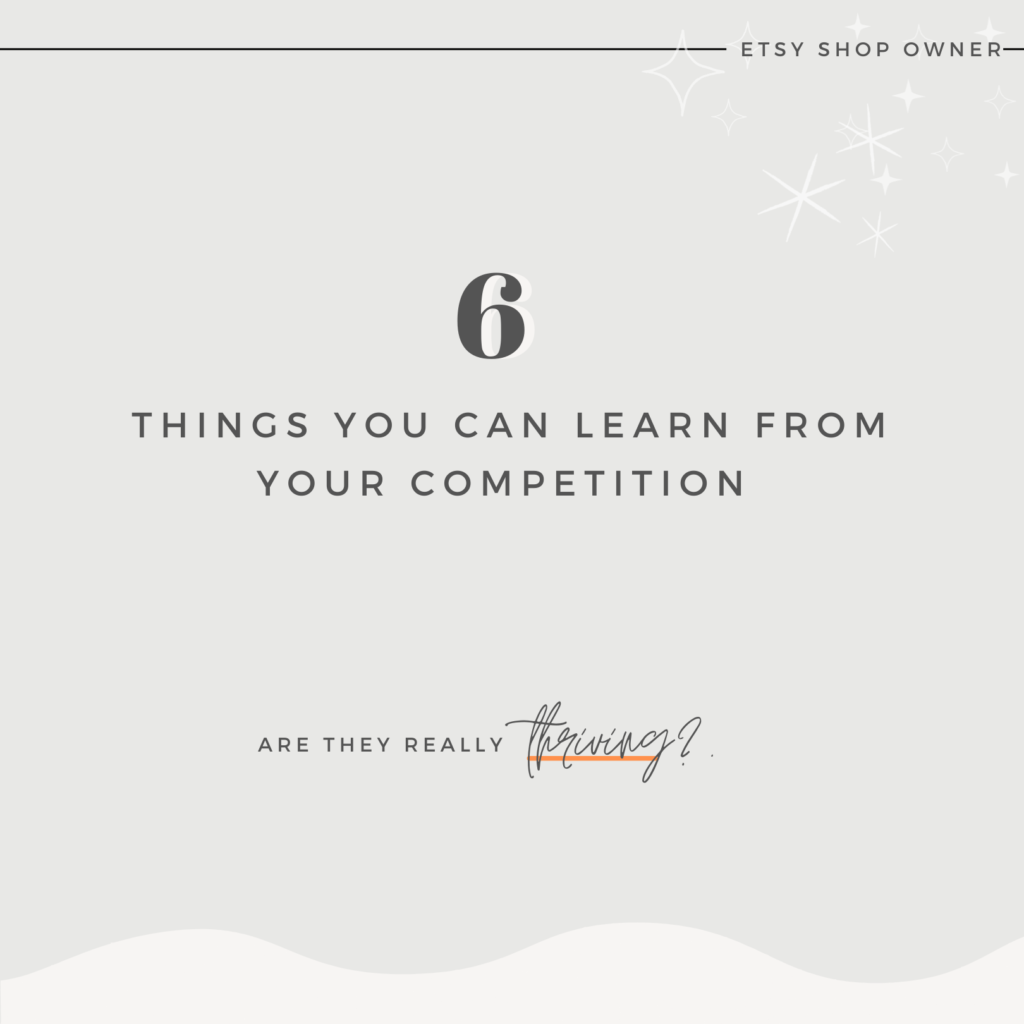 6 Things You Can Learn From Your Competition on Etsy